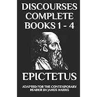 Discourses: Complete Books 1 - 4 - Adapted for the Contemporary Reader
