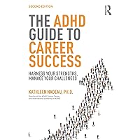 The ADHD Guide to Career Success The ADHD Guide to Career Success Paperback Kindle Hardcover