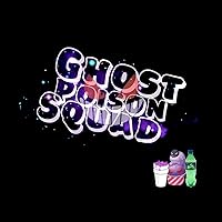 Ghost Poison Squad [Explicit]