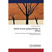 Adult onset polyarthritis in Africa: Historical mutations, aetiologies, diagnostic and therapeutic features