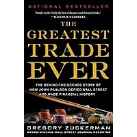 The Greatest Trade Ever: The Behind-the-Scenes Story of How John Paulson Defied Wall Street and Made Financial History The Greatest Trade Ever: The Behind-the-Scenes Story of How John Paulson Defied Wall Street and Made Financial History Paperback Audible Audiobook Kindle Hardcover Audio CD