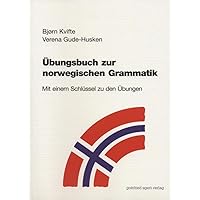 Übungsbuch zur norwegischen Grammatik: Mit einem Schlüssel zu den Übungen Übungsbuch zur norwegischen Grammatik: Mit einem Schlüssel zu den Übungen Paperback
