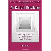 An Ethic of Excellence: Building a Culture of Craftsmanship with Students An Ethic of Excellence: Building a Culture of Craftsmanship with Students Paperback