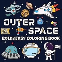 Outer Space Coloring Book: Bold&Easy Coloring Book for kids