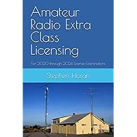 Amateur Radio Extra Class Licensing: For 2020 through 2024 License Examinations