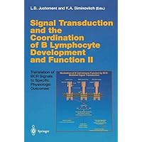 Signal Transduction and the Coordination of B Lymphocyte Development and Function II: Translation of BCR Signals to Specific Physiologic Outcomes (Current Topics in Microbiology and Immunology, 245/2) Signal Transduction and the Coordination of B Lymphocyte Development and Function II: Translation of BCR Signals to Specific Physiologic Outcomes (Current Topics in Microbiology and Immunology, 245/2) Hardcover Paperback