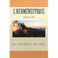 L'Hermeneutique: Source d'Interpretation Biblique (French Edition) L'Hermeneutique: Source d'Interpretation Biblique (French Edition) Paperback