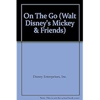 On The Go (Walt Disney's Mickey & Friends) On The Go (Walt Disney's Mickey & Friends) Board book