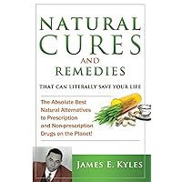 Natural Cures And Remedies That Can Literally Save Your Life Natural Cures And Remedies That Can Literally Save Your Life Paperback
