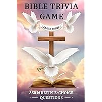 Bible Trivia Game: 350 Multiple-Choice Questions and Answers to Test Your Scripture Knowledge in an Easy-to-Read Large-Print Quiz Book for Family Bible Study. (Trivia and Entertainment Books) Bible Trivia Game: 350 Multiple-Choice Questions and Answers to Test Your Scripture Knowledge in an Easy-to-Read Large-Print Quiz Book for Family Bible Study. (Trivia and Entertainment Books) Paperback Kindle Hardcover