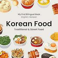 Korean Food (Bilingual Korean & English (한국어 & 영어) Picture Books For Kids)