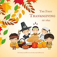 The First Thanksgiving of 1621: First Thanksgiving Book for Preschoolers