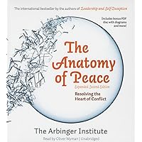 The Anatomy of Peace, Expanded Second Edition: Resolving the Heart of Conflict The Anatomy of Peace, Expanded Second Edition: Resolving the Heart of Conflict Audible Audiobook Paperback Audio CD