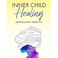 Inner Child Healing: Journaling Prompts