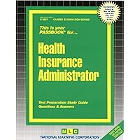 Health Insurance Administrator(Passbooks) (Career Examination Series) Health Insurance Administrator(Passbooks) (Career Examination Series) Spiral-bound
