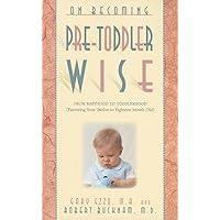 On Becoming Pre-Toddlerwise: From Babyhood to Toddlerhood (Parenting Your Twelve to Eighteen Month Old) On Becoming Pre-Toddlerwise: From Babyhood to Toddlerhood (Parenting Your Twelve to Eighteen Month Old) Paperback Audible Audiobook Kindle