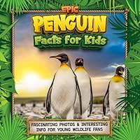 Epic Penguin Facts for Kids: Fascinating Photos & Interesting Info for Young Wildlife Fans