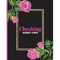 Checking account ledger: A Payment Record and Tracker Log Book with Transaction and Balance journal Book for Personal Checking Account Balance Register and Simple Accounting Ledger for Bookkeeping