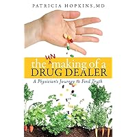 The Unmaking of a Drug Dealer: A physician's personal journey to become a healer The Unmaking of a Drug Dealer: A physician's personal journey to become a healer Paperback Kindle
