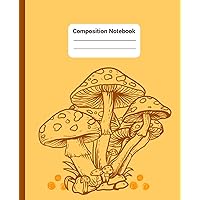 Composition Notebook: Golden Mushroom Kindergarten Writing Journal Writing Composition School Exercise Notebook Girls in Back To School