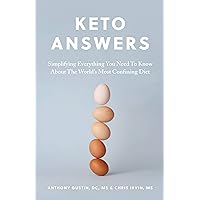 Keto Answers: Simplifying Everything You Need to Know about the World's Most Confusing Diet Keto Answers: Simplifying Everything You Need to Know about the World's Most Confusing Diet Kindle Paperback Audible Audiobook