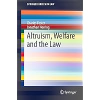 Altruism, Welfare and the Law (SpringerBriefs in Law) Altruism, Welfare and the Law (SpringerBriefs in Law) Kindle Paperback