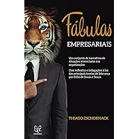 Fábulas empresariais: Um conjunto de narrativas de situações vivenciadas nas organizações (Portuguese Edition)