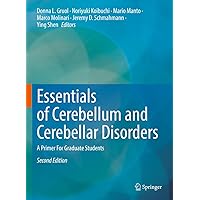 Essentials of Cerebellum and Cerebellar Disorders: A Primer For Graduate Students Essentials of Cerebellum and Cerebellar Disorders: A Primer For Graduate Students Hardcover Kindle Paperback