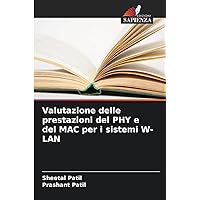 Valutazione delle prestazioni del PHY e del MAC per i sistemi W-LAN (Italian Edition)