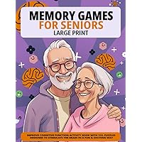 Large Print Memory Games For Seniors: Improve Cognitive Function Activity Book With XXL Puzzles Designed To Stimulate The Brain In A Fun & Exciting Way Large Print Memory Games For Seniors: Improve Cognitive Function Activity Book With XXL Puzzles Designed To Stimulate The Brain In A Fun & Exciting Way Paperback