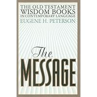 The Message: The Wisdom Books The Message: The Wisdom Books Hardcover