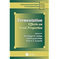 Fermentation: Effects on Food Properties (Chemical & Functional Properties of Food Components) Fermentation: Effects on Food Properties (Chemical & Functional Properties of Food Components) Paperback Kindle Hardcover