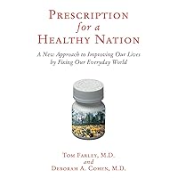 Prescription for a Healthy Nation: A New Approach to Improving Our Lives by Fixing Our Everyday World Prescription for a Healthy Nation: A New Approach to Improving Our Lives by Fixing Our Everyday World Paperback Kindle Hardcover