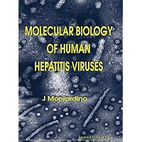 MOLECULAR BIOLOGY OF HUMAN HEPATITIS VIRUSES MOLECULAR BIOLOGY OF HUMAN HEPATITIS VIRUSES Hardcover