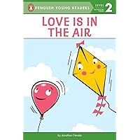 Love Is in the Air (Penguin Young Readers, Level 2) Love Is in the Air (Penguin Young Readers, Level 2) Paperback Kindle Hardcover