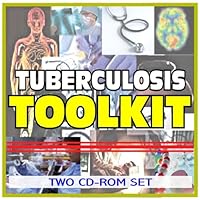 Tuberculosis (TB) Toolkit - Comprehensive Medical Encyclopedia with Treatment Options, Clinical Data, and Practical Information (Two CD-ROM Set)