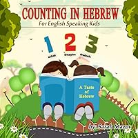 Counting in Hebrew for English Speaking Kids (A Taste of Hebrew for English-Speaking Kids) Counting in Hebrew for English Speaking Kids (A Taste of Hebrew for English-Speaking Kids) Paperback Kindle Hardcover