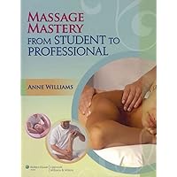 Massage Mastery: From Student to Professional (LWW Massage Therapy and Bodywork Educational Series) Massage Mastery: From Student to Professional (LWW Massage Therapy and Bodywork Educational Series) Paperback eTextbook