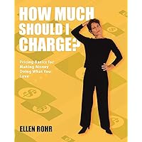 How Much Should I Charge? How Much Should I Charge? Paperback Kindle