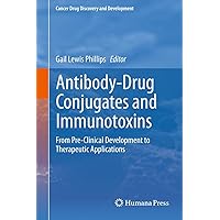 Antibody-Drug Conjugates and Immunotoxins: From Pre-Clinical Development to Therapeutic Applications (Cancer Drug Discovery and Development Book 0) Antibody-Drug Conjugates and Immunotoxins: From Pre-Clinical Development to Therapeutic Applications (Cancer Drug Discovery and Development Book 0) Kindle Hardcover Paperback