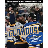 Glorious: The St. Louis Blues’ Historic Quest for the 2019 Stanley Cup Glorious: The St. Louis Blues’ Historic Quest for the 2019 Stanley Cup Paperback Kindle