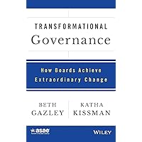 Transformational Governance: How Boards Achieve Extraordinary Change (Asae/Jossey-Bass) Transformational Governance: How Boards Achieve Extraordinary Change (Asae/Jossey-Bass) Hardcover Kindle
