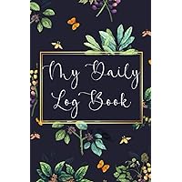 My Daily Log Book: Medical Log Book for those Dealing with Dementia and Alzheimer | Structured Logbook to Fill in Daily Routines such as Medications, ... | Matte Notebook 6 x 9in (200pgs) My Daily Log Book: Medical Log Book for those Dealing with Dementia and Alzheimer | Structured Logbook to Fill in Daily Routines such as Medications, ... | Matte Notebook 6 x 9in (200pgs) Paperback
