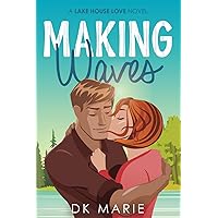 Making Waves: Lake House Love novel Making Waves: Lake House Love novel Paperback Kindle