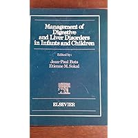 Management of Digestive and Liver Disorders in Infants and Children Management of Digestive and Liver Disorders in Infants and Children Hardcover