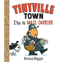 I'm a Mail Carrier (A Tinyville Town Book): A Board Book I'm a Mail Carrier (A Tinyville Town Book): A Board Book Board book Kindle