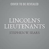 Lincoln's Lieutenants: The High Command of the Army of the Potomac Lincoln's Lieutenants: The High Command of the Army of the Potomac Kindle Hardcover Audible Audiobook Paperback Audio CD