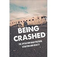 Being Crashed: The Operation Iraqi Freedom, Situation And Reality