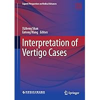 Interpretation of Vertigo Cases (Experts' Perspectives on Medical Advances) Interpretation of Vertigo Cases (Experts' Perspectives on Medical Advances) Kindle Hardcover