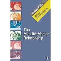 The Midwife-Mother Relationship The Midwife-Mother Relationship Kindle Paperback